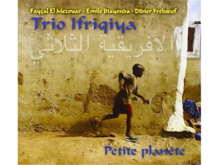 Trio Ifriqiya - Petite Planete