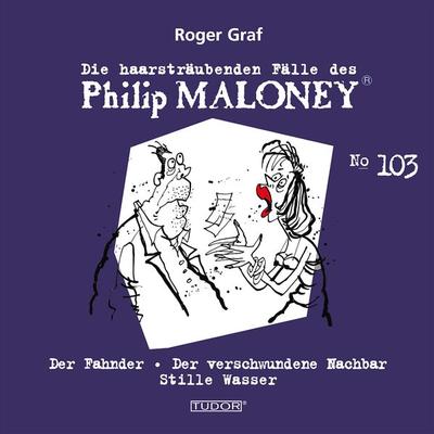 Die haarsträubenden Fälle des Philip Maloney, No.103 - Roger Graf, Audio, 7619911485030