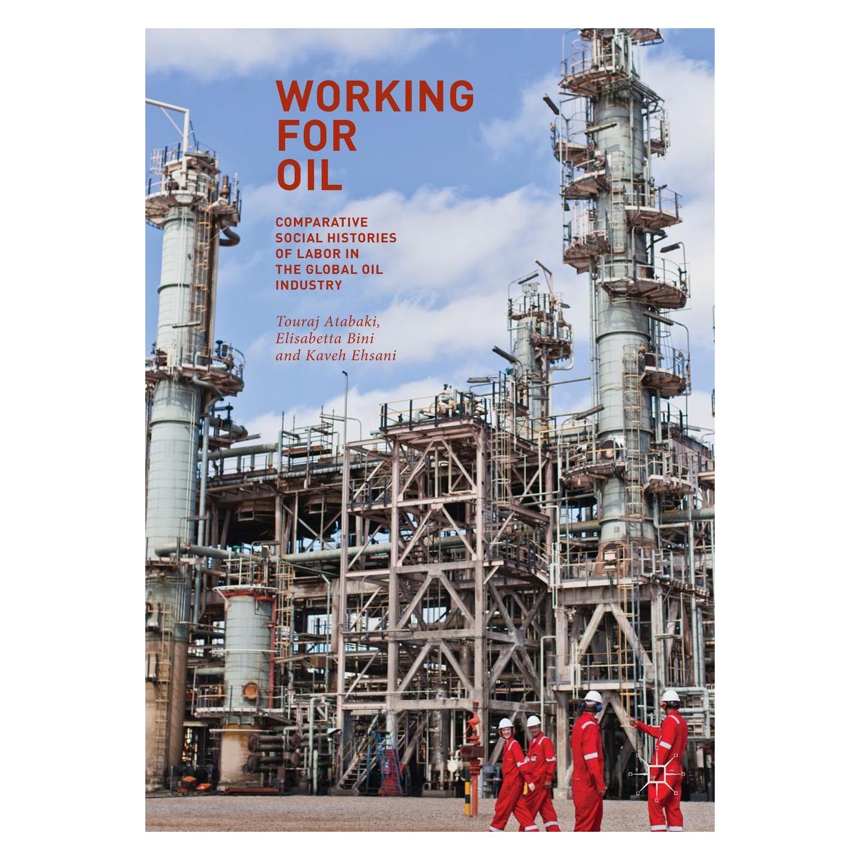 Springer Working for Oil (Englisch, Hardcover, Elisabetta Bini, Kaveh Ehsani, Touraj Atabaki) (9783319564449)