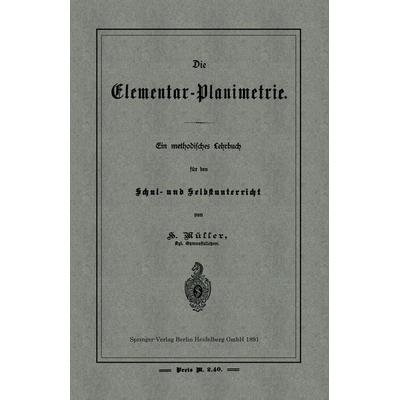 Die Elementar-Planimetrie, Taschenbuch von H. Müller, Springer Berlin, 978-3-662-32426-4