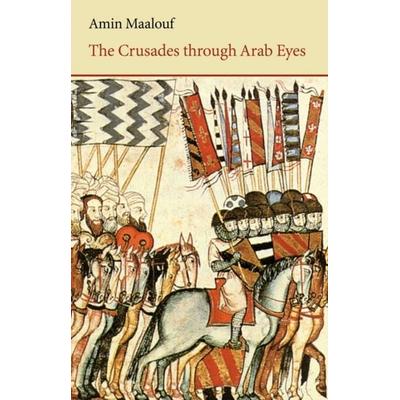 The Crusades Through Arab Eyes, Taschenbuch von Amin Maalouf, Turnaround, 978-0-86356-023-1