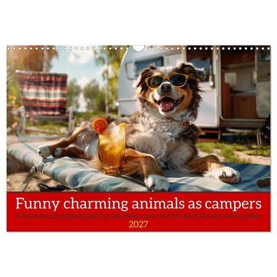 Funny charming animals as campers (Wall Calendar 2027 DIN A3 landscape), CALVENDO 12 Month Wall Calendar