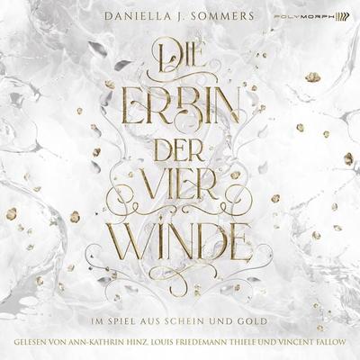 Die Erbin der vier Winde - Im Spiel aus Schein und Gold - Daniella J. Sommers, Audio, 9783911638593