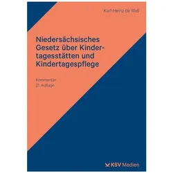Niedersächsisches Gesetz über Kindertagesstätten und Kindertagespflege, Fachbücher von Karl H de Wall, Karl-Heinz de Wall