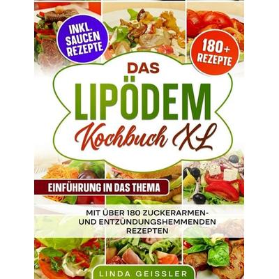 Das Lipödem Kochbuch XL, Gebundene Ausgabe von Linda Geissler, Bookmundo, 978-94-038-3872-4