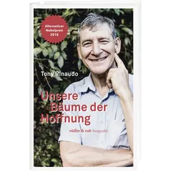 Unsere Bäume der Hoffnung, Biografien von Tony Rinaudo