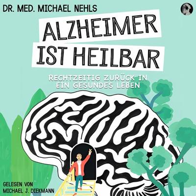 Alzheimer ist heilbar - med. Michael Nehls, Audio, 4099995243536