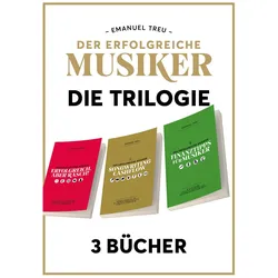 Der erfolgreiche Musiker - Die Trilogie (+Musikbusinessposter), Fachbücher von Emanuel Treu