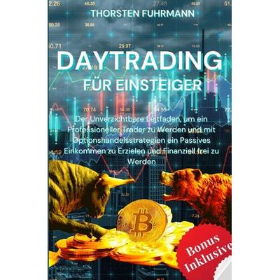 Daytrading für Einsteiger, Taschenbuch von Thorsten Fuhrmann, Epubli, 978-3-7584-1647-7