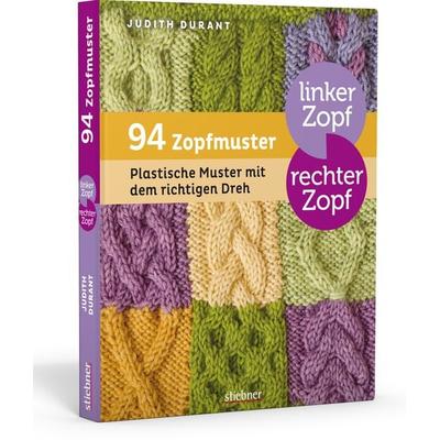 Linker Zopf – rechter Zopf: 94 Zopfmuster, Gebundene Ausgabe von Judith Durant, Stiebner, 978-3-8307-0964-0