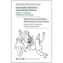 Improvisation erforschen - improvisierend forschen / Researching Improvisation - Researching by, Fachbücher von Reinhard Gagel