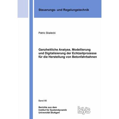 Ganzheitliche Analyse, Modellierung und Digitalisierung der Echtzeitprozesse für die Herstellung von Betonfahrbahnen, Taschenbuch von Patric Skalecki,