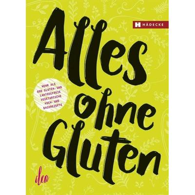 Alles ohne Gluten, Gebundene Ausgabe von Clea, Hädecke Verlag, 978-3-7750-0763-4