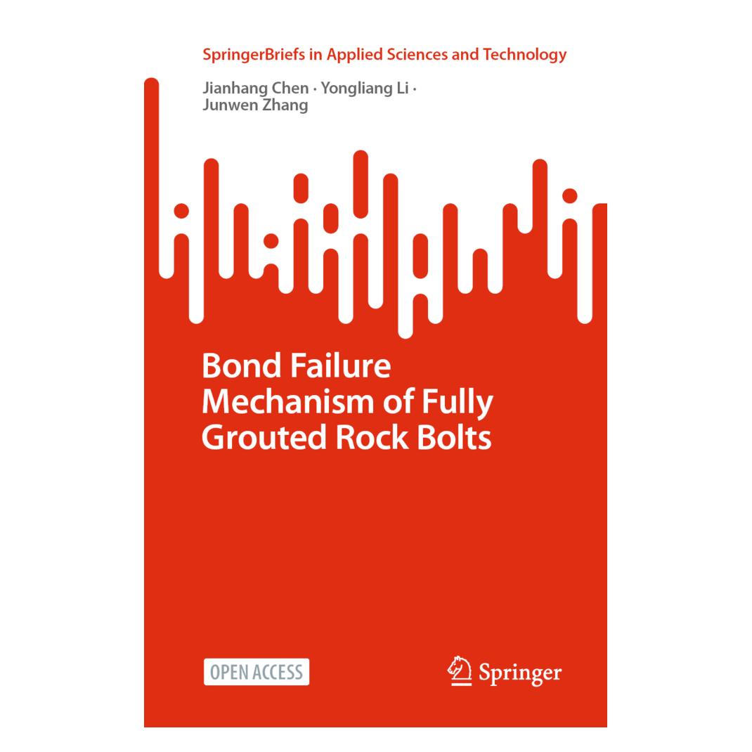 Springer Bond Failure Mechanism of Fully Grouted Rock Bolts (Englisch, Softcover, Jianhang CHEN, Junwen Zhang, Yongliang LI) (56931807)