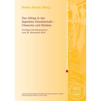Der Alltag in der digitalen Gesellschaft – Chancen und Risiken, Taschenbuch von , Franz Steiner Verlag, 978-3-515-11209-3