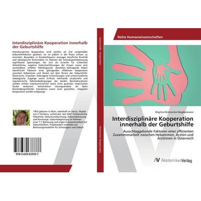 Interdisziplinäre Kooperation innerhalb der Geburtshilfe, Taschenbuch von Brigitta Hinterecker-Bogdanowicz, AV Akademikerverlag, 978-3-639-63333-7