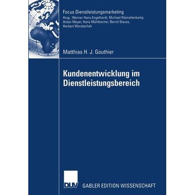 Kundenentwicklung im Dienstleistungsbereich, Taschenbuch von Matthias Gouthier, Deutscher Universitätsverlag, 978-3-8244-7675-6