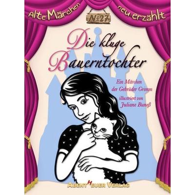 Die kluge Bauerntochter, Gebundene Ausgabe von , Abentheuer Verlag Digital, 978-3-945976-80-7