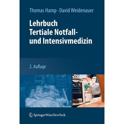 Lehrbuch Tertiale Notfall- und Intensivmedizin, Gebundene Ausgabe von , Springer Wien, 978-3-7091-1012-6