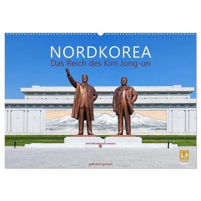 NORDKOREA Das Reich des Kim Jong-un (Wandkalender 2027 DIN A2 quer), CALVENDO Monatskalender