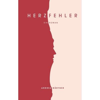 Herzfehler, Taschenbuch von Andrea Gärtner, Tredition, 978-3-7439-1776-7