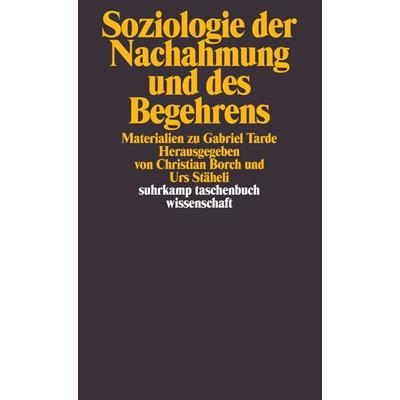 Soziologie der Nachahmung und des Begehrens, Taschenbuch von Christian Borch,Urs Stäheli, Suhrkamp, 978-3-518-29482-6