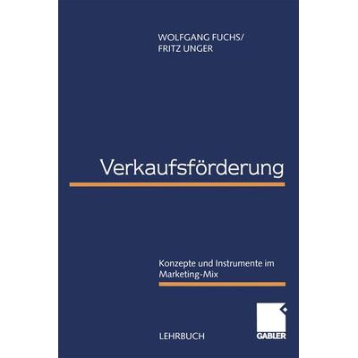 Verkaufsförderung, Taschenbuch von Wolfgang Fuchs,Fritz Unger, Betriebswirtschaftlicher Verlag Gabler, 978-3-409-12101-9