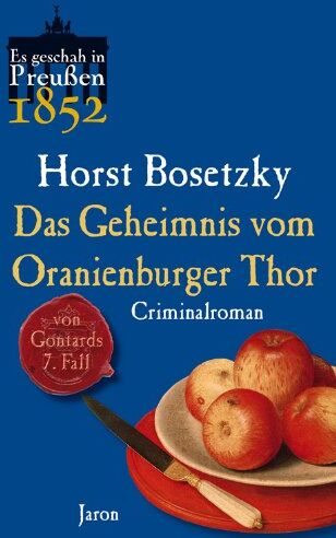 Horst Bosetzky - Das Geheimnis vom Oranienburger Thor: Von Gontards siebenter Fall. Criminalroman - Preis vom 09.10.2026 07:28:09 h