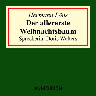 Der allererste Weihnachtsbaum - Hermann Löns, Audio, 9783958621275