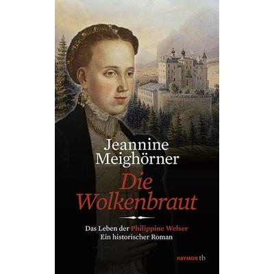 Die Wolkenbraut, Taschenbuch von Jeannine Meighörner, Haymon Verlag
