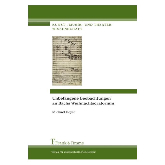 Frank & Timme Unbefangene Beobachtungen an Bachs Weihnachtsoratorium (Softcover, Michael Hoyer) (7378338)
