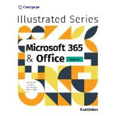 Illustrated Microsoft(r) 365(r) & Office(r) Advanced, First Edition, Taschenbuch von David Beskeen,Jennifer Duffy,Lynn Wermers,Rob Wilson, Cengage