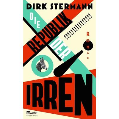Die Republik der Irren, Gebundene Ausgabe von Dirk Stermann, Rowohlt, 978-3-498-00745-4