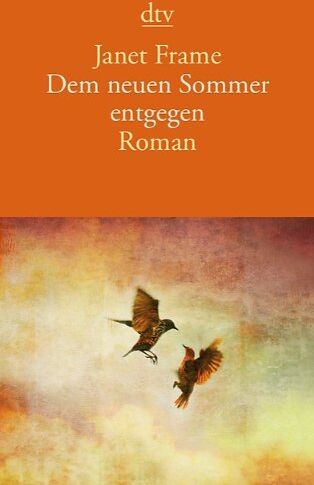 Janet Frame - Dem neuen Sommer entgegen: Roman - Preis vom 09.10.2026 07:28:09 h