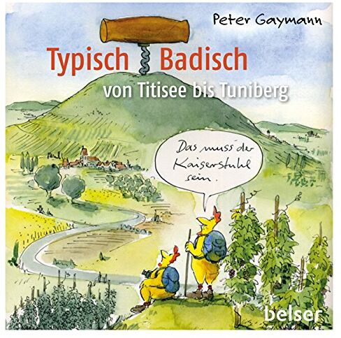 Peter Gaymann - Typisch Badisch: Von Titisee bis Tuniberg - Preis vom 06.10.2026 07:26:00 h