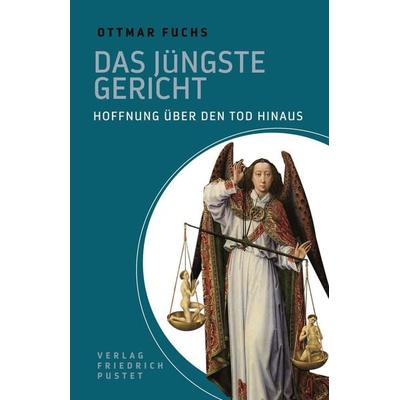Das Jüngste Gericht, Taschenbuch von Ottmar Fuchs, Pustet, F, 978-3-7917-2814-8