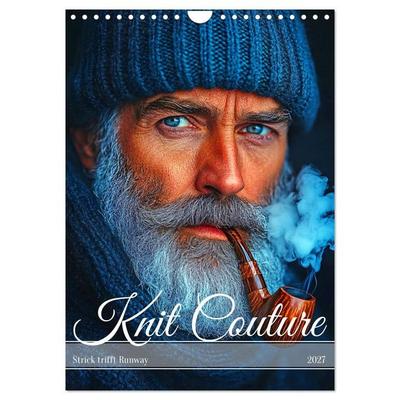 Knit Couture - Strick trifft Runway (Wandkalender 2027 DIN A4 hoch), CALVENDO Monatskalender
