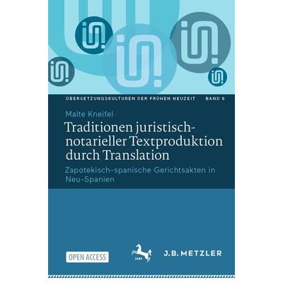 Traditionen juristisch-notarieller Textproduktion durch Translation, Taschenbuch von Malte Kneifel, Springer Berlin, 978-3-662-69466-4