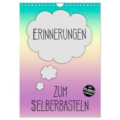 ERINNERUNGEN Zum Selberbasteln (Wandkalender 2027 DIN A4 hoch), CALVENDO Monatskalender