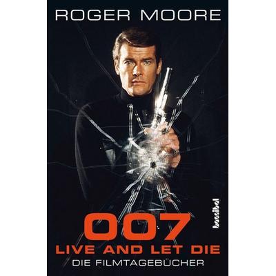 007 - Live And Let Die, Taschenbuch von Roger Moore, Hannibal Verlag, 978-3-85445-653-7