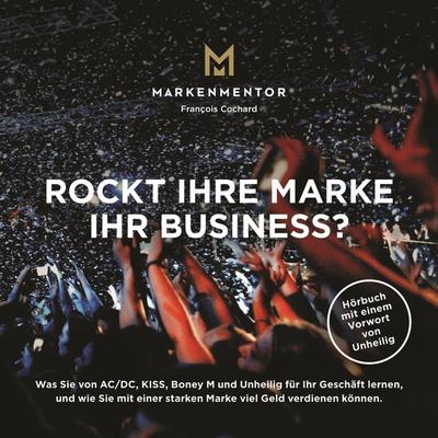 Rockt Ihre Marke Ihr Business? - Francois Cochard, Audio, 4061798073795