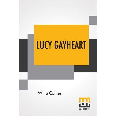 Lucy Gayheart, Taschenbuch von Willa Cather, Lector House, 978-93-5336-621-6