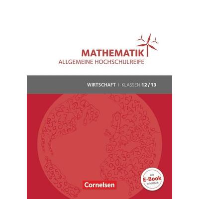 Mathematik - Allgemeine Hochschulreife - Wirtschaft - Klasse 12/13, Taschenbuch von Rolf Schöwe,Jost Knapp,Andreas Höing,Michael Funcke,Volker Klotz,