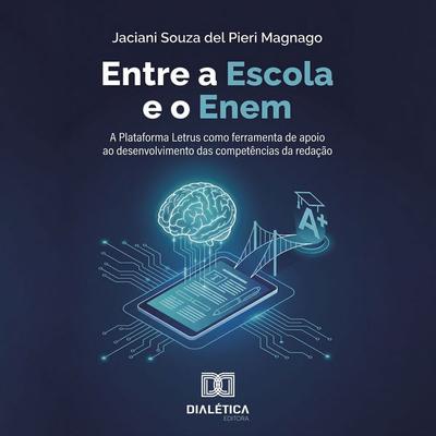 Entre a Escola e o Enem - Jaciani Souza Del Pieri Magnago, Audio, 9786527099871