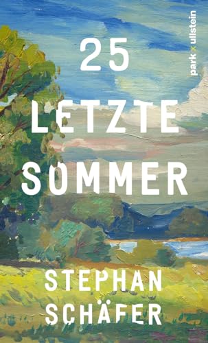 Stephan Schäfer - 25 letzte Sommer: Eine warme, tiefe Erzählung, die uns in unserer Sehnsucht nach einem Leben in Gleichgewicht abholt - Preis vom 04.10.2026 03:51:26 h