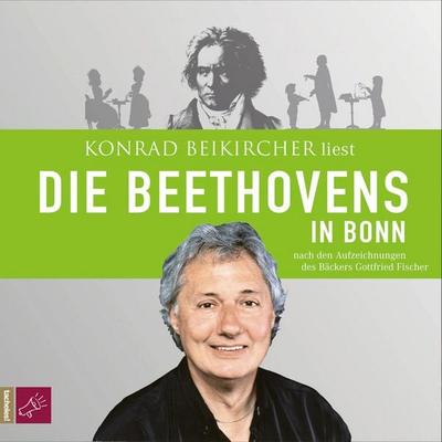 Die Beethovens in Bonn - Gottfried Fischer, Audio, 9783864842566