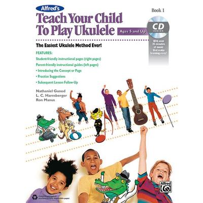 Alfred's Teach Your Child to Play Ukulele, Book 1, von Ron Manus,Link Harnsberger,Nathaniel Gunod, Alfred Music Publishing Company, 978-1-4706-1883-4