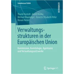 Verwaltungsstrukturen in der Europäischen Union, Fachbücher von Renate Reiter, Michael Blauberger, Arndt Wonka, Thurid Hustedt, Annette Elisabeth Tller