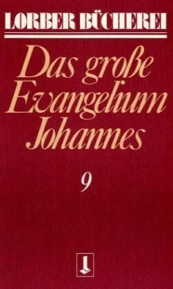 Jakob Lorber - Johannes, das grosse Evangelium: Johannes, das große Evangelium, 11 Bde., Kt, Bd.9 - Preis vom 30.09.2026 09:01:18 h