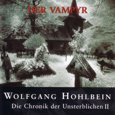 Die Chronik der Unsterblichen II: Der Vampyr - Wolfgang Hohlbein, Audio, 4056198030912
